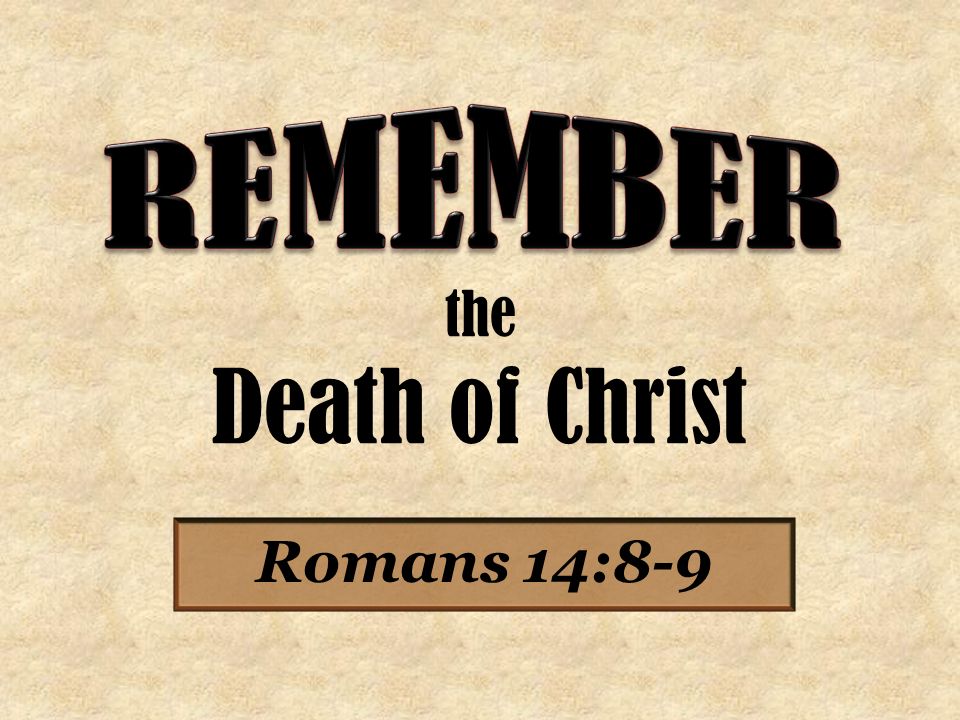 the Death of Christ Romans 14:8-9