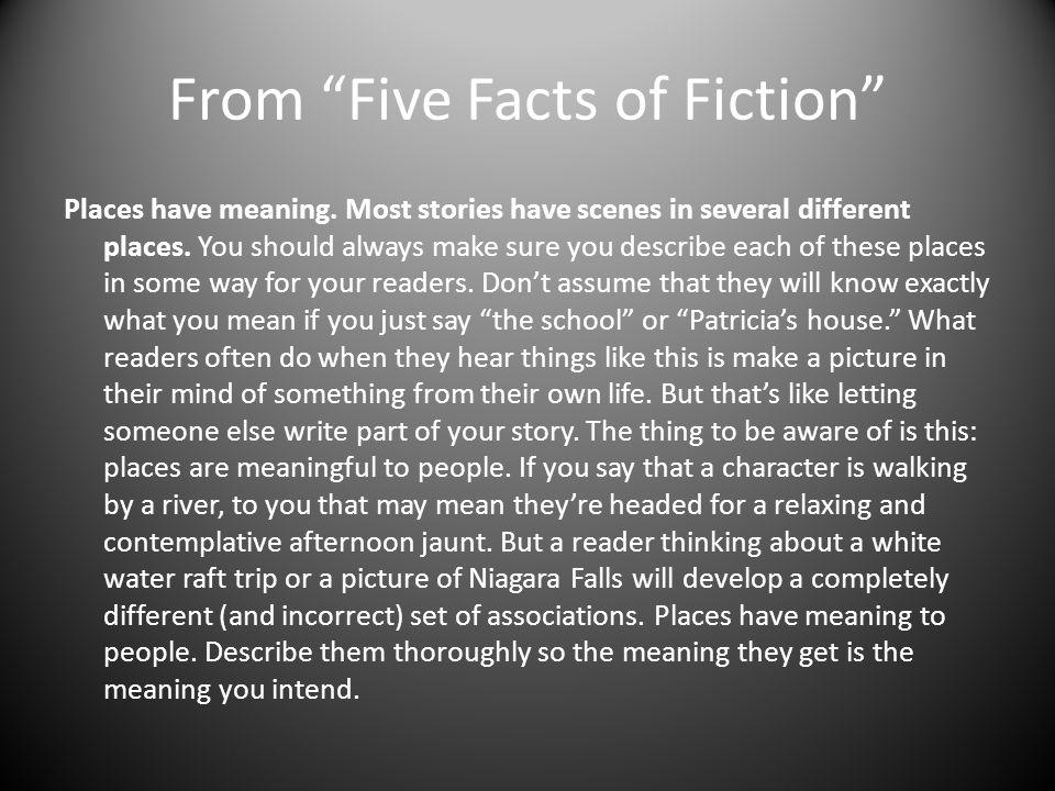 From Five Facts of Fiction Places have meaning.