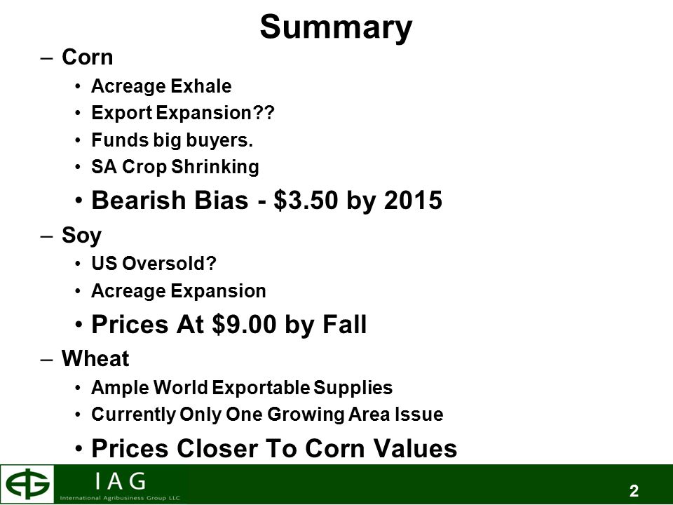 2 Summary –Corn Acreage Exhale Export Expansion . Funds big buyers.