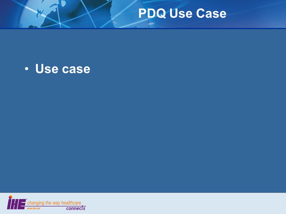 PDQ Use Case Use case