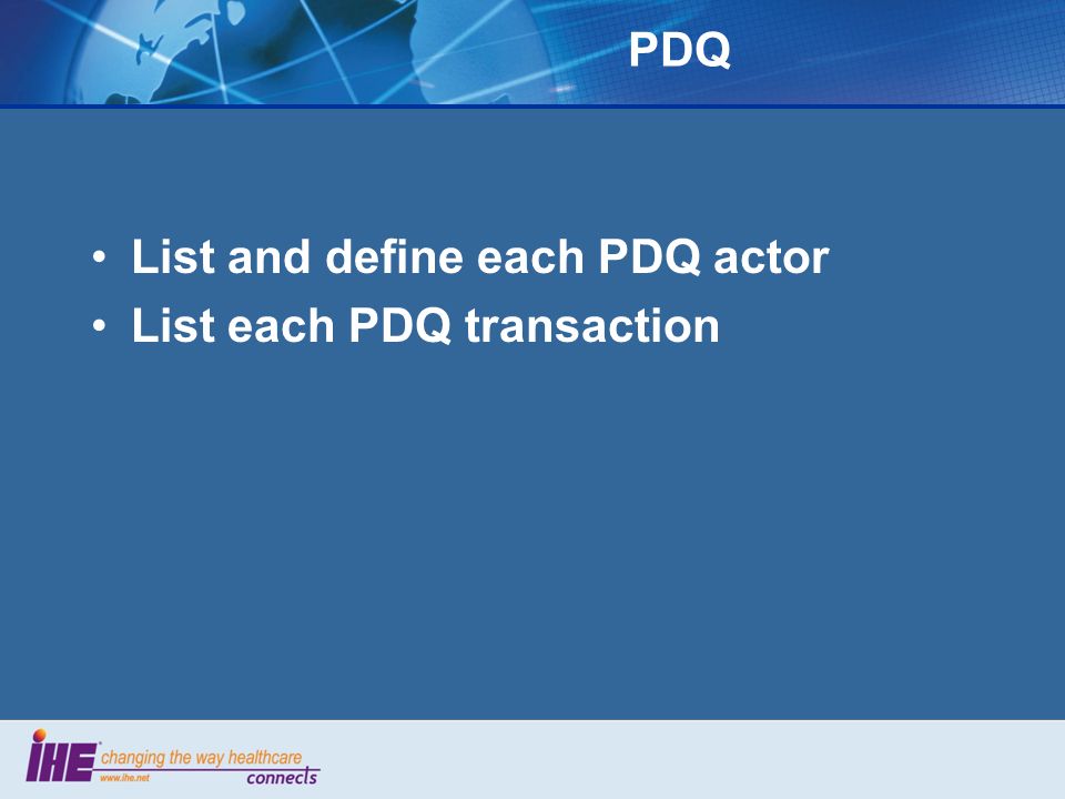 PDQ List and define each PDQ actor List each PDQ transaction