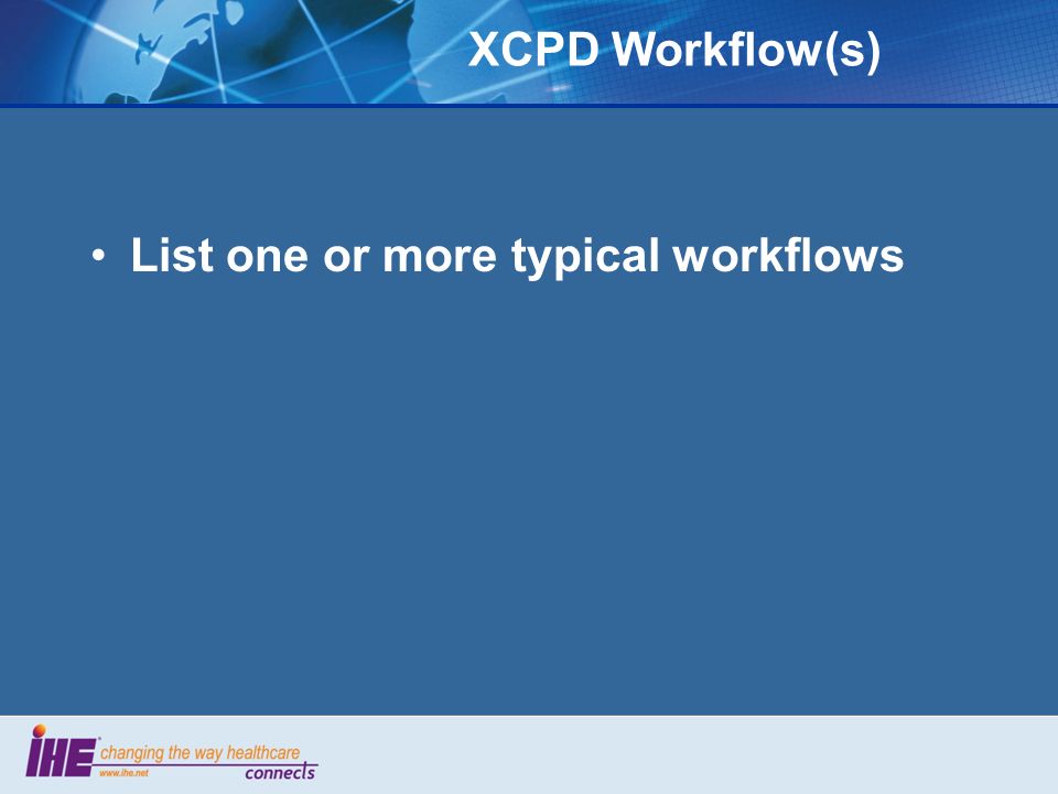XCPD Workflow(s) List one or more typical workflows