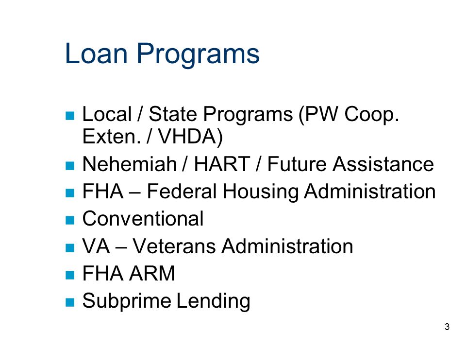 3 Loan Programs n Local / State Programs (PW Coop.
