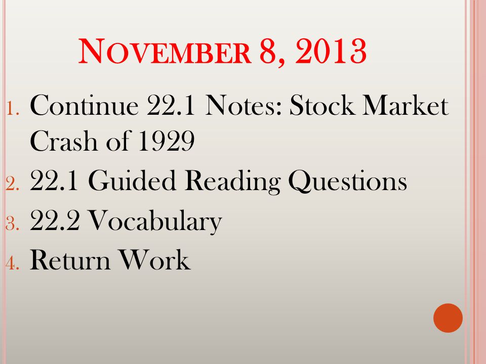 N OVEMBER 8, Continue 22.1 Notes: Stock Market Crash of