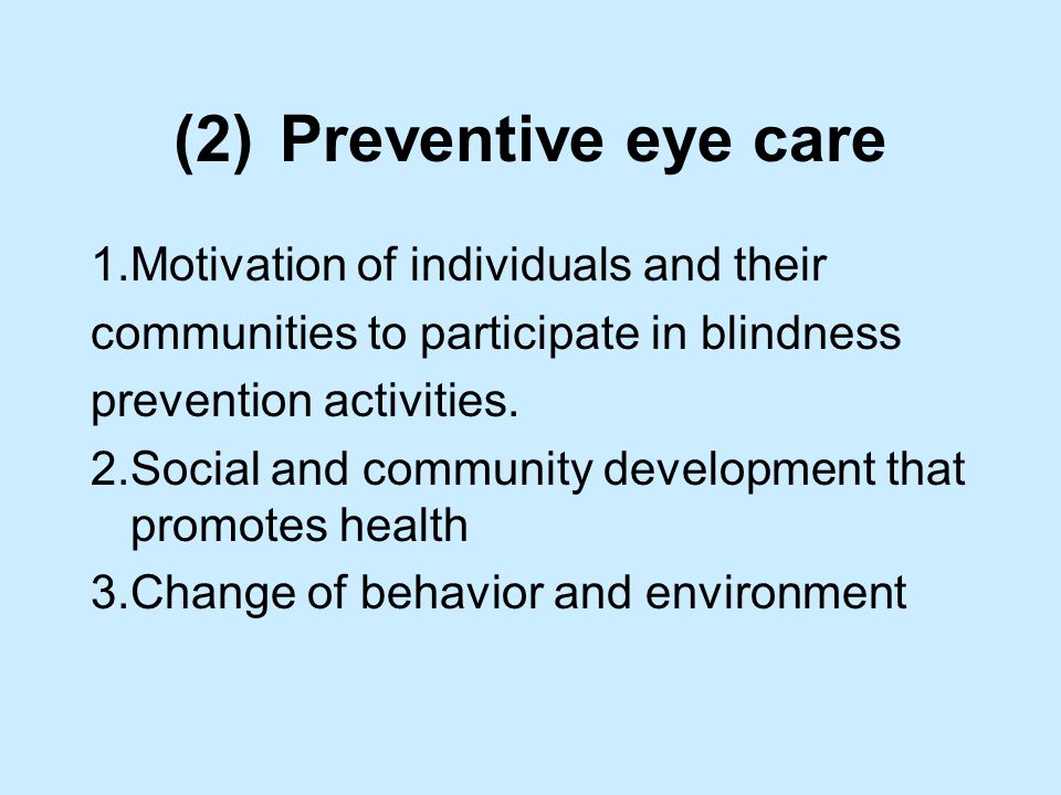 (2)Preventive eye care 1.Motivation of individuals and their communities to participate in blindness prevention activities.