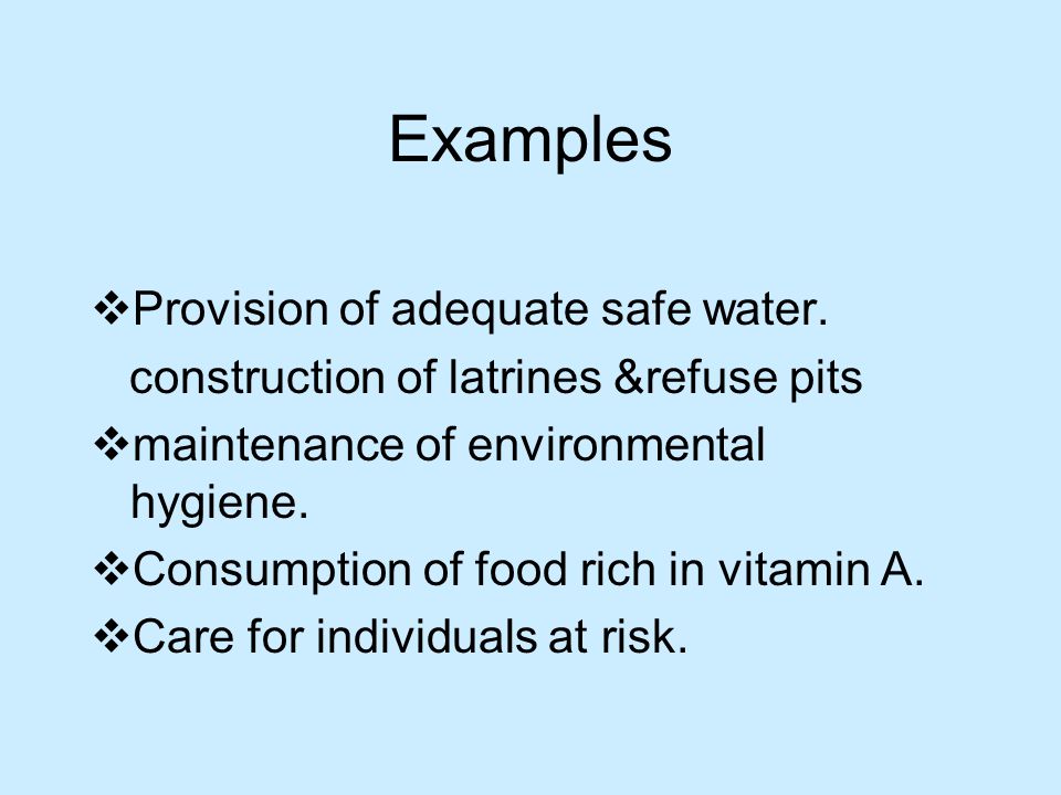 Examples  Provision of adequate safe water.