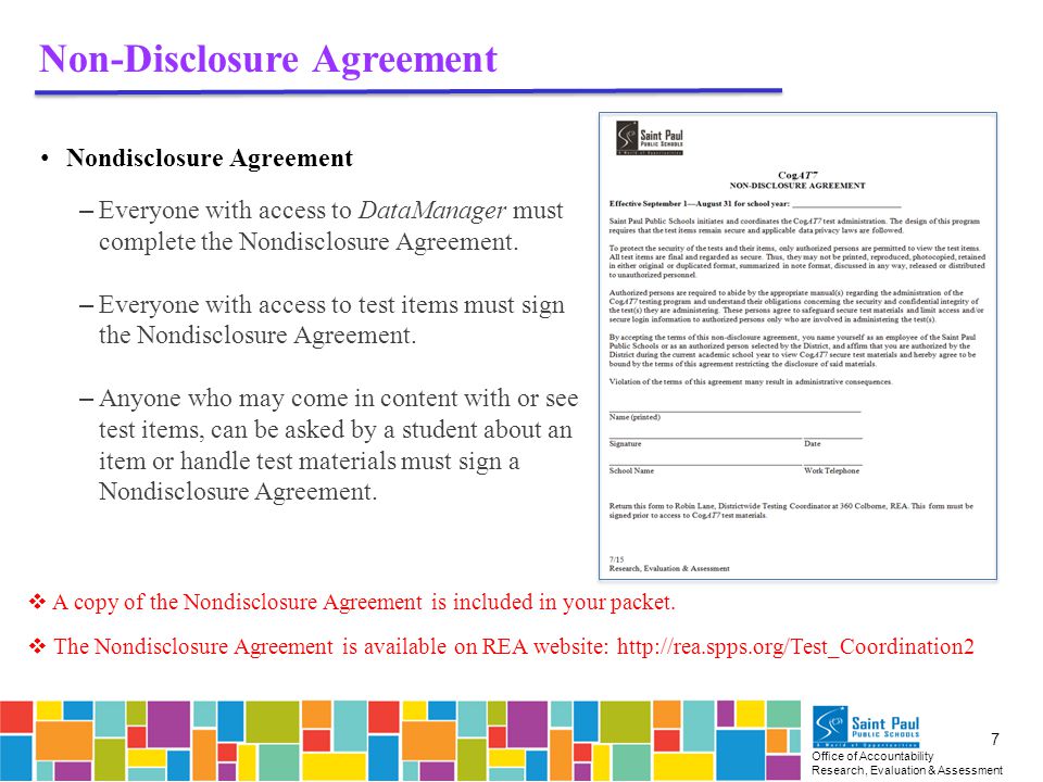 Office of Accountability Research, Evaluation & Assessment 7 Non-Disclosure Agreement Nondisclosure Agreement – Everyone with access to DataManager must complete the Nondisclosure Agreement.