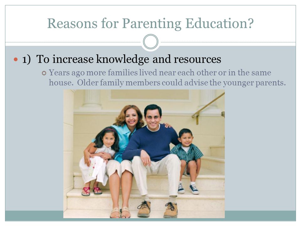 Reasons for Parenting Education.