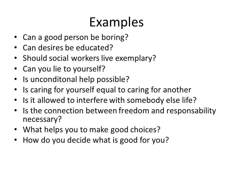 Examples Can a good person be boring. Can desires be educated.