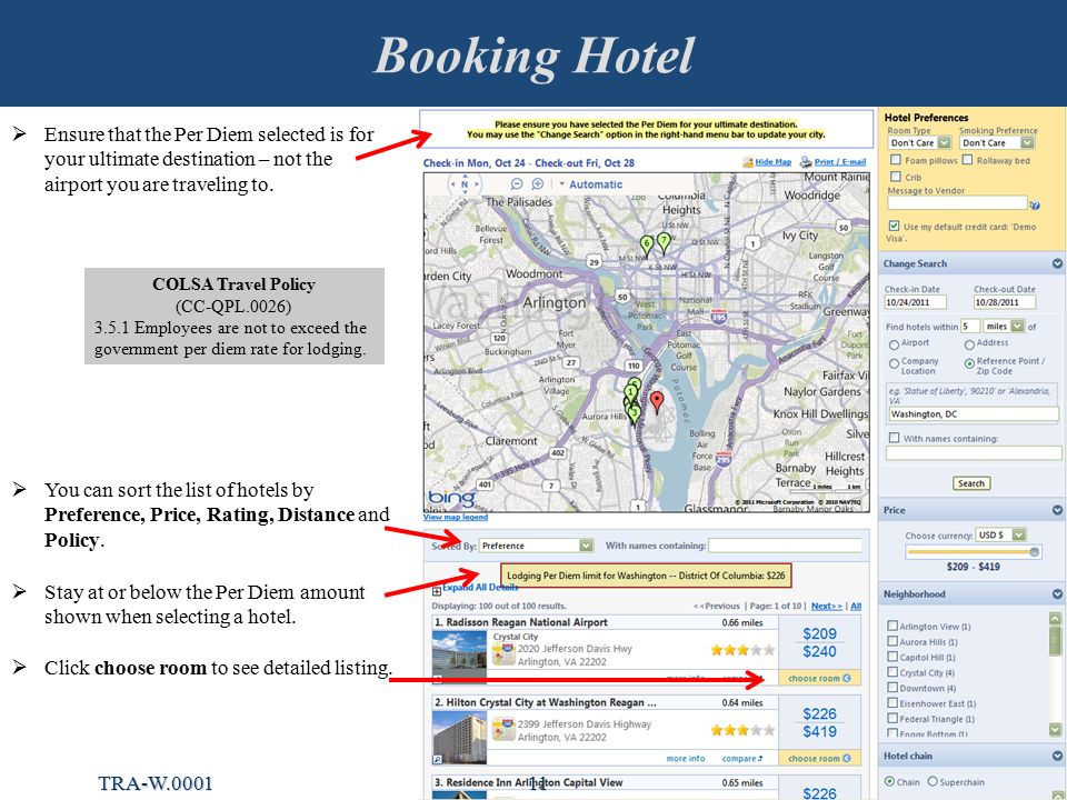 Booking Hotel COLSA Travel Policy (CC-QPL.0026) Employees are not to exceed the government per diem rate for lodging.