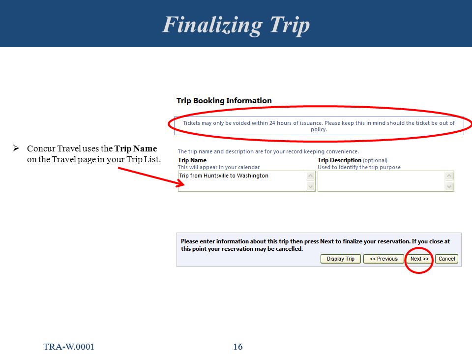 Finalizing Trip 16  Concur Travel uses the Trip Name on the Travel page in your Trip List.
