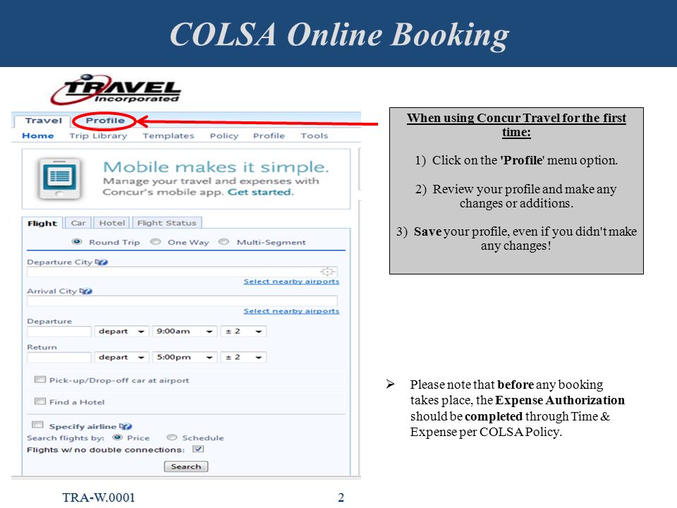 2 COLSA Online Booking When using Concur Travel for the first time: 1) Click on the Profile menu option.