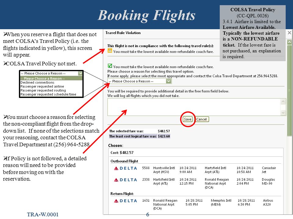 Booking Flights  When you reserve a flight that does not meet COLSA’s Travel Policy (i.e.
