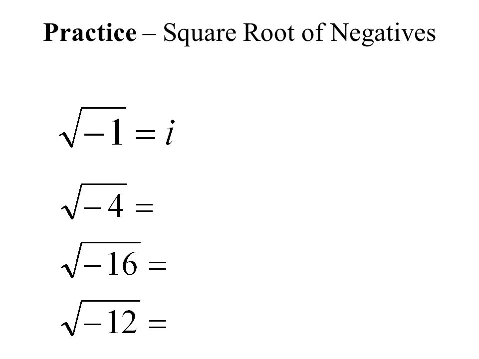 Practice – Square Root of Negatives
