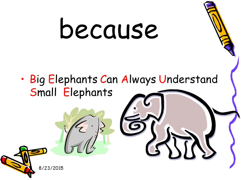 8/23/2015 because Big Elephants Can Always Understand Small Elephants