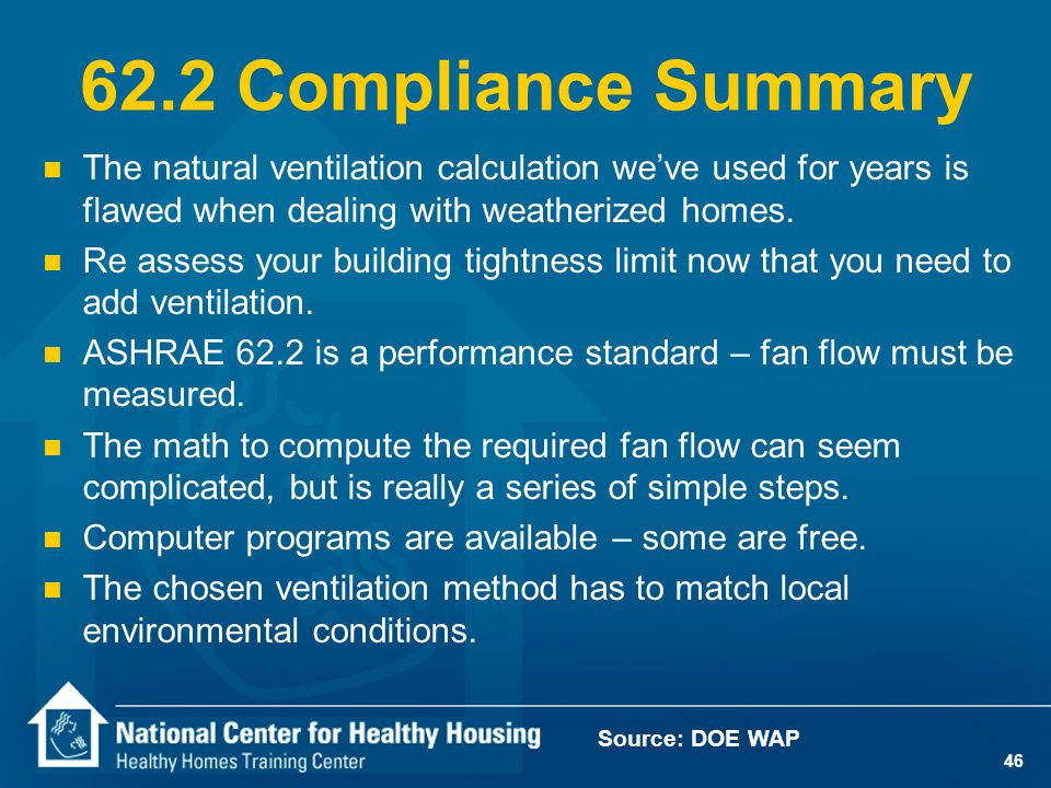 62.2 Compliance Summary n The natural ventilation calculation we’ve used for years is flawed when dealing with weatherized homes.