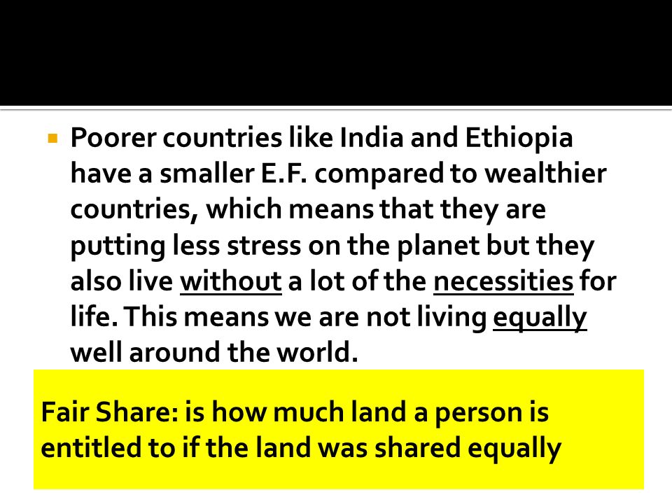  Poorer countries like India and Ethiopia have a smaller E.F.