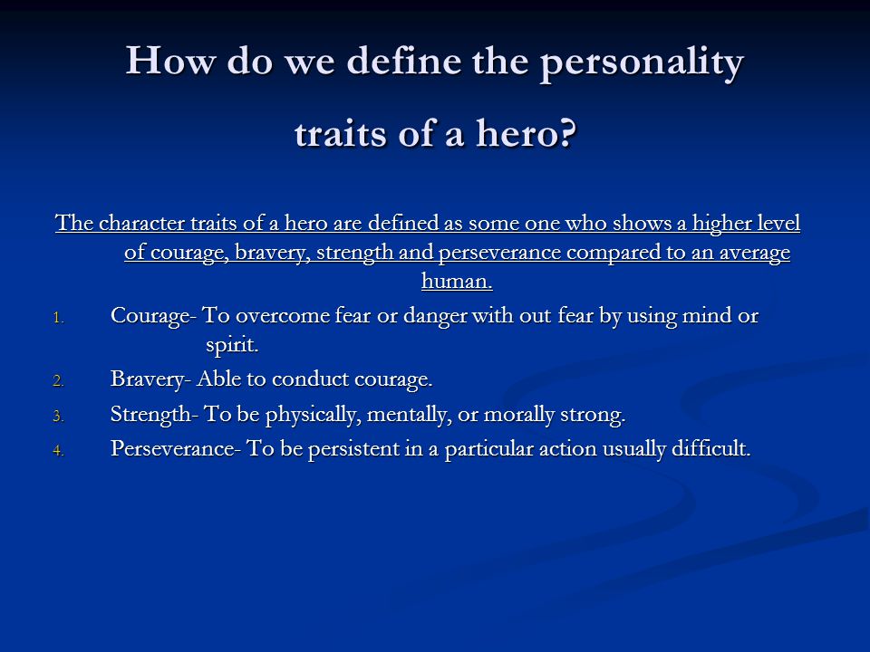 How do we define the personality traits of a hero.