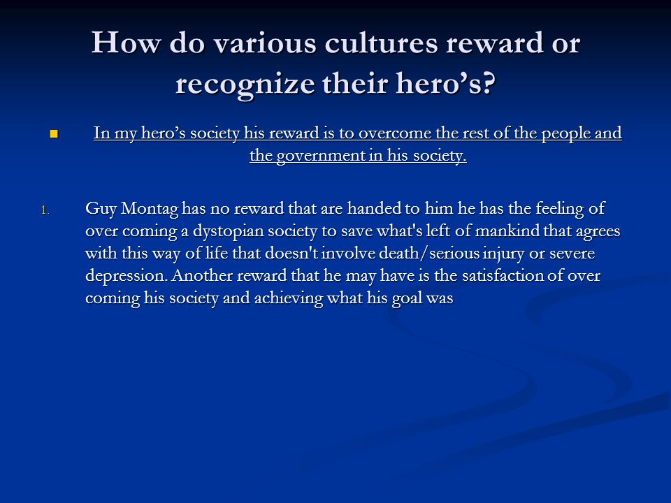 How do various cultures reward or recognize their hero’s.