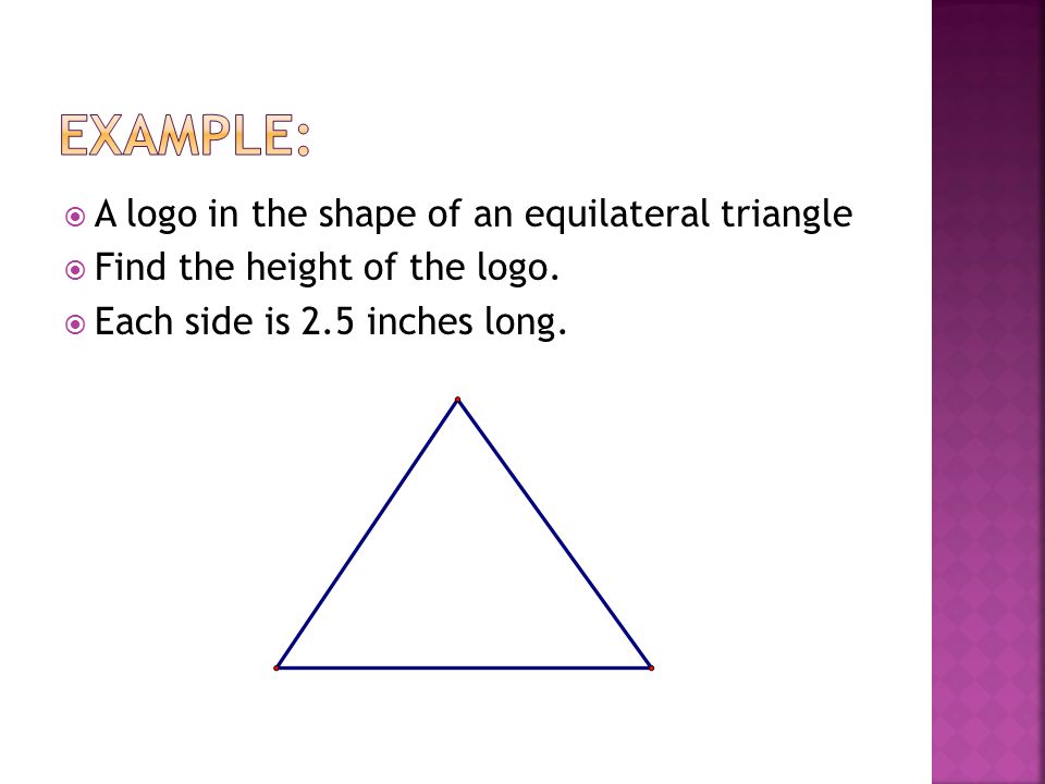  A logo in the shape of an equilateral triangle  Find the height of the logo.