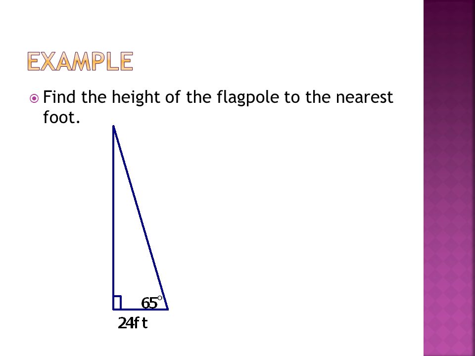  Find the height of the flagpole to the nearest foot.