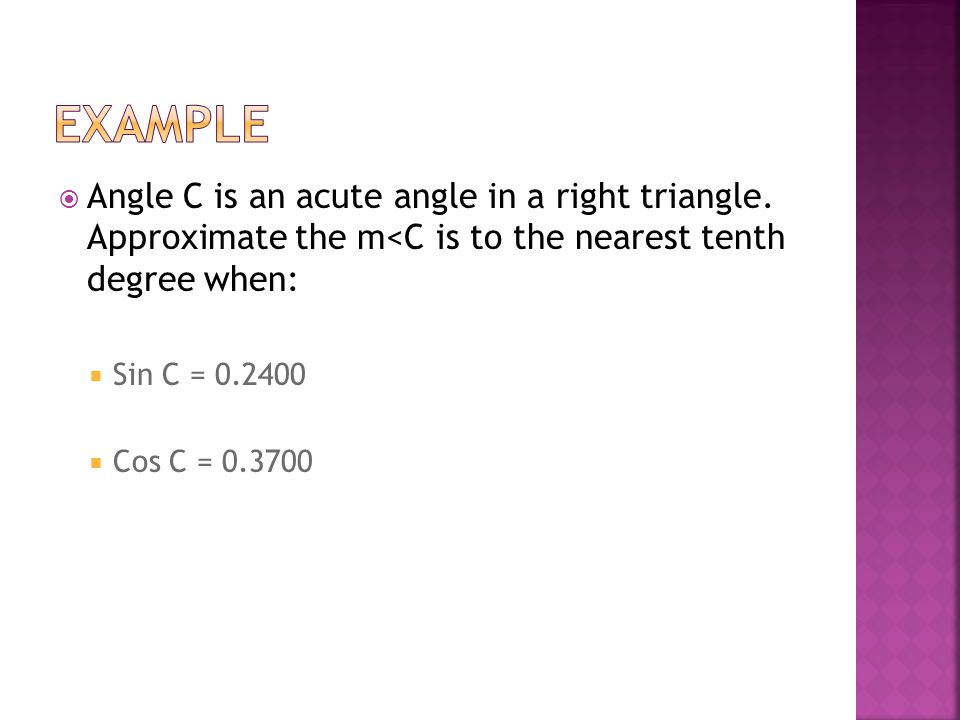  Angle C is an acute angle in a right triangle.
