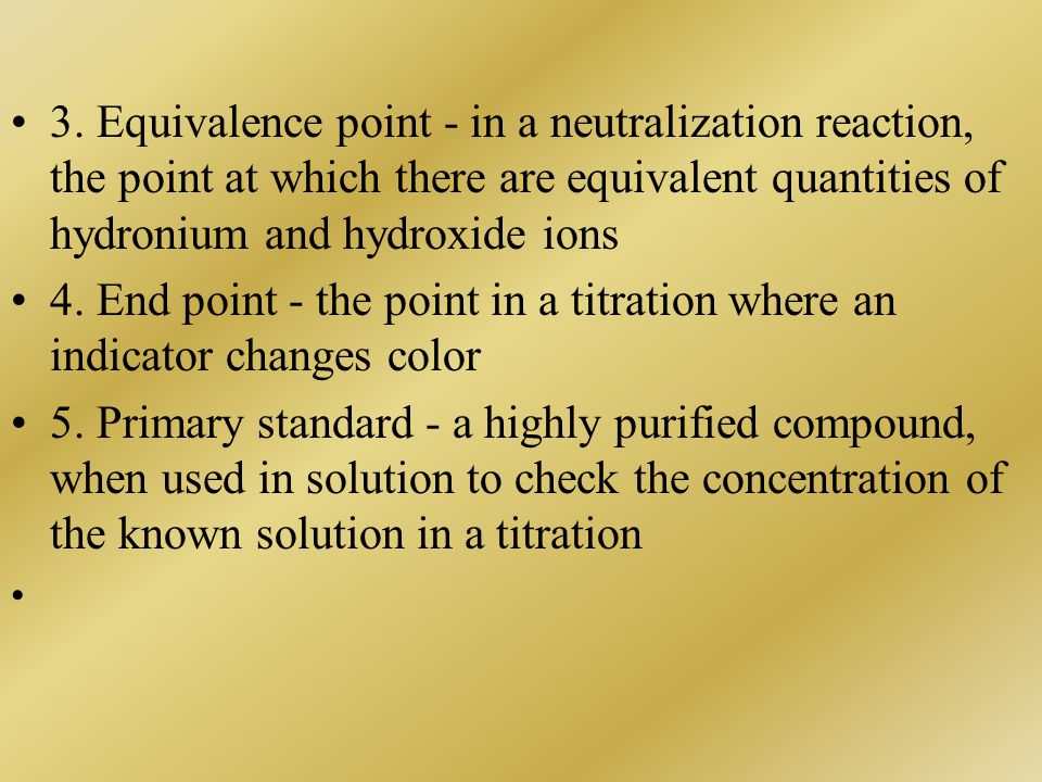 B. The Principle of Titration Definitions: 1.