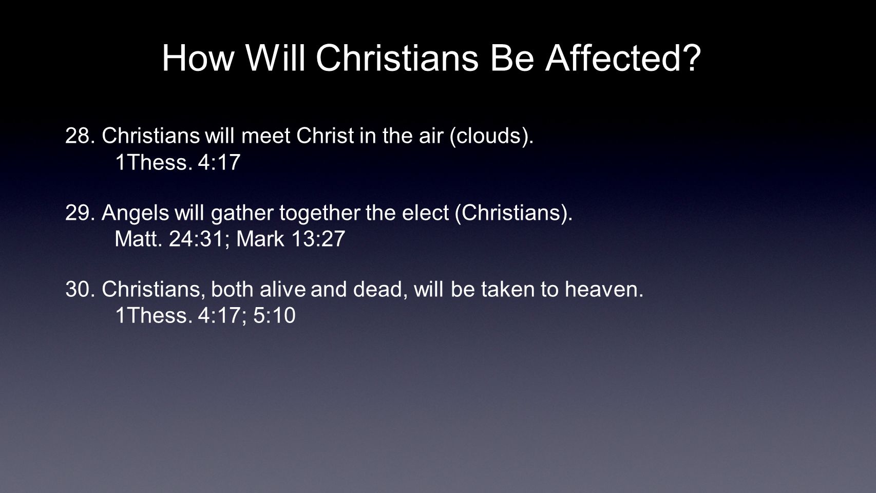 How Will Christians Be Affected. 28. Christians will meet Christ in the air (clouds).