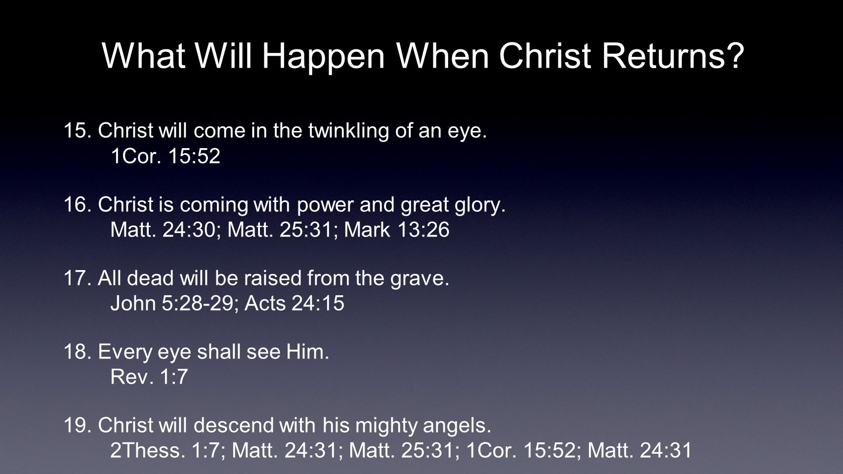 What Will Happen When Christ Returns. 15. Christ will come in the twinkling of an eye.