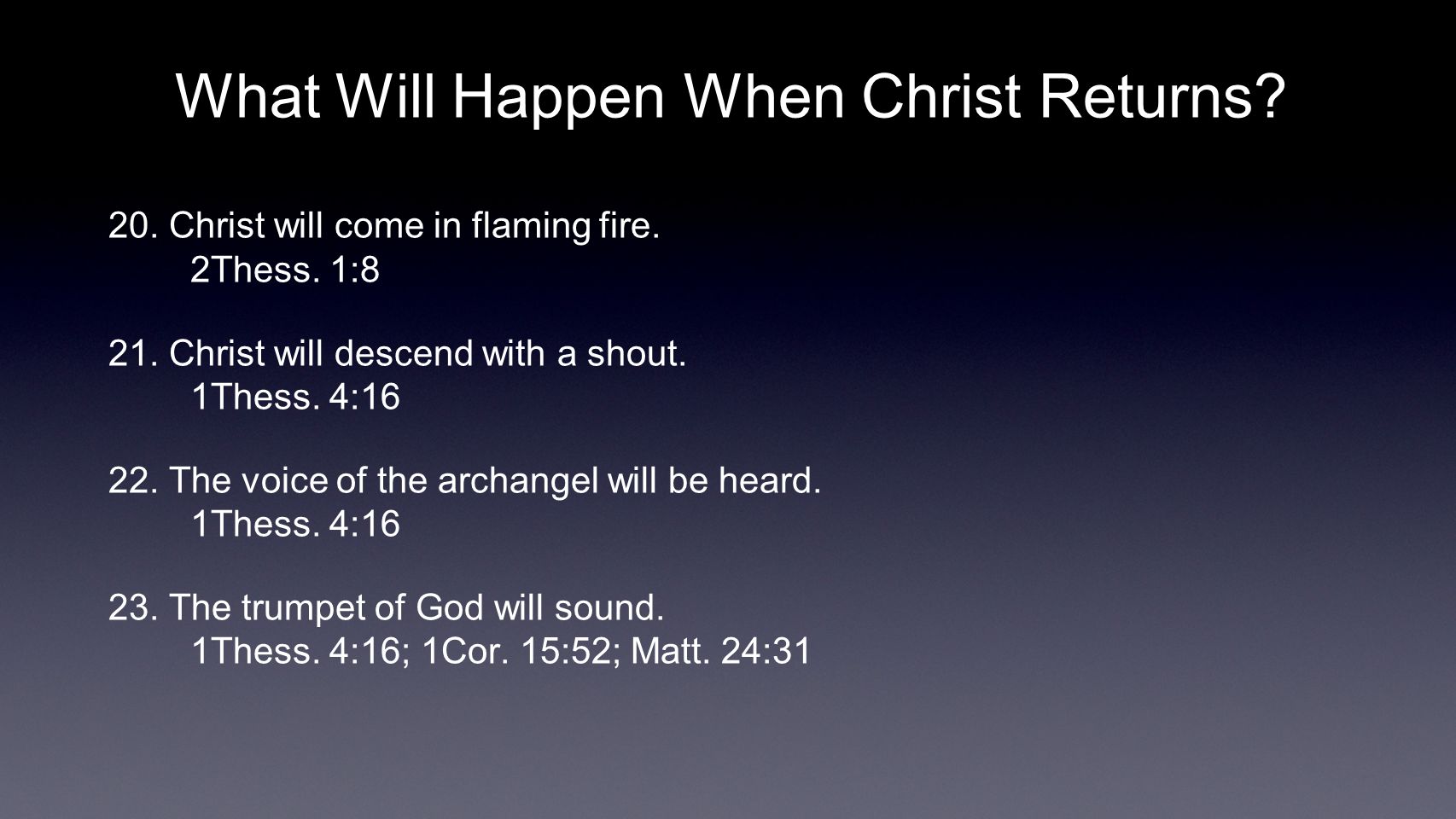 What Will Happen When Christ Returns. 20. Christ will come in flaming fire.