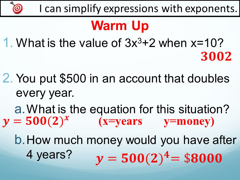 Warm Up I can simplify expressions with exponents.