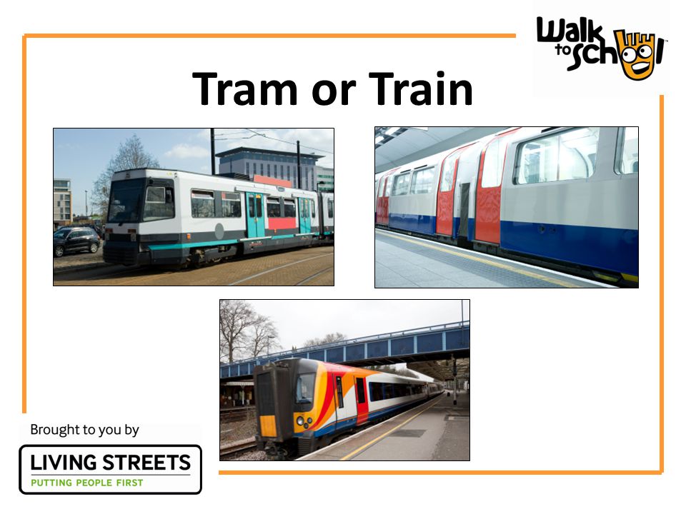 Tram or Train