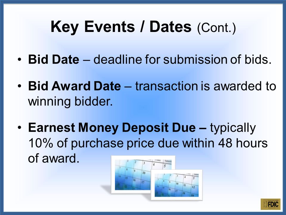 Bid Date – deadline for submission of bids.
