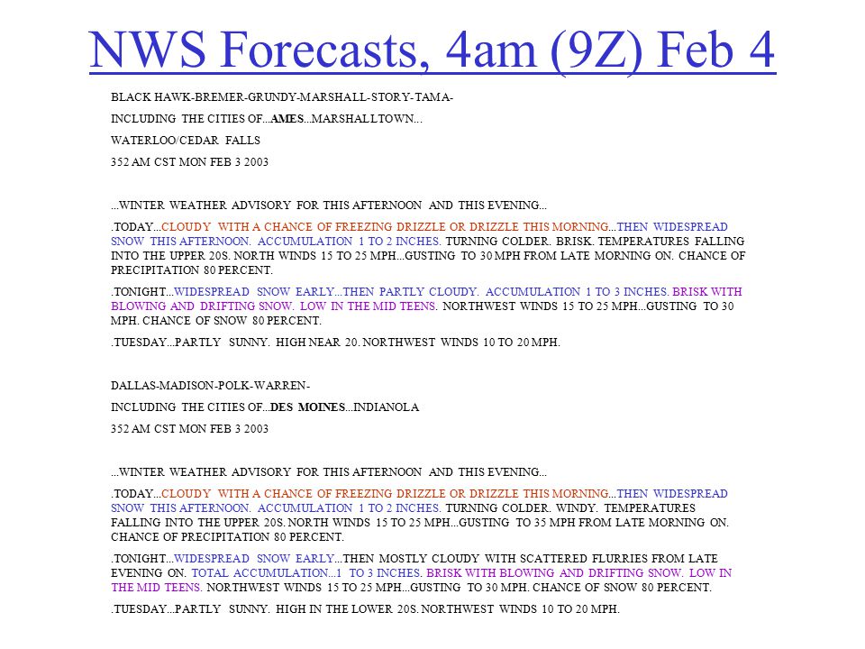 NWS Forecasts, 4am (9Z) Feb 4 BLACK HAWK-BREMER-GRUNDY-MARSHALL-STORY-TAMA- INCLUDING THE CITIES OF...AMES...MARSHALLTOWN...
