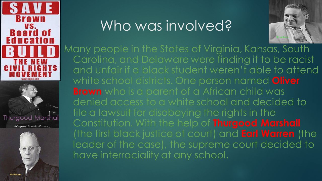 Many people in the States of Virginia, Kansas, South Carolina, and Delaware were finding it to be racist and unfair if a black student weren’t able to attend white school districts.