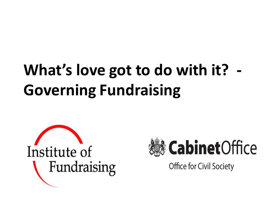 What’s love got to do with it - Governing Fundraising