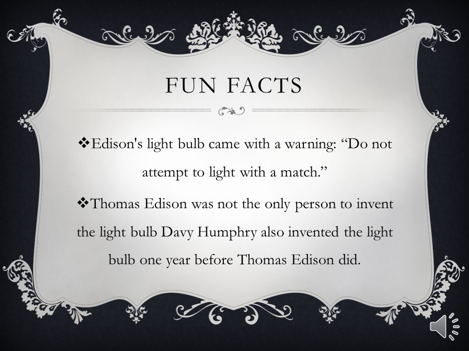 THE LIGHT BULB By: Camryn WHY THIS INVENTION WAS MADE Thomas Edison  invented the light bulb because he was looking for a way to turn  electricity into. - ppt download