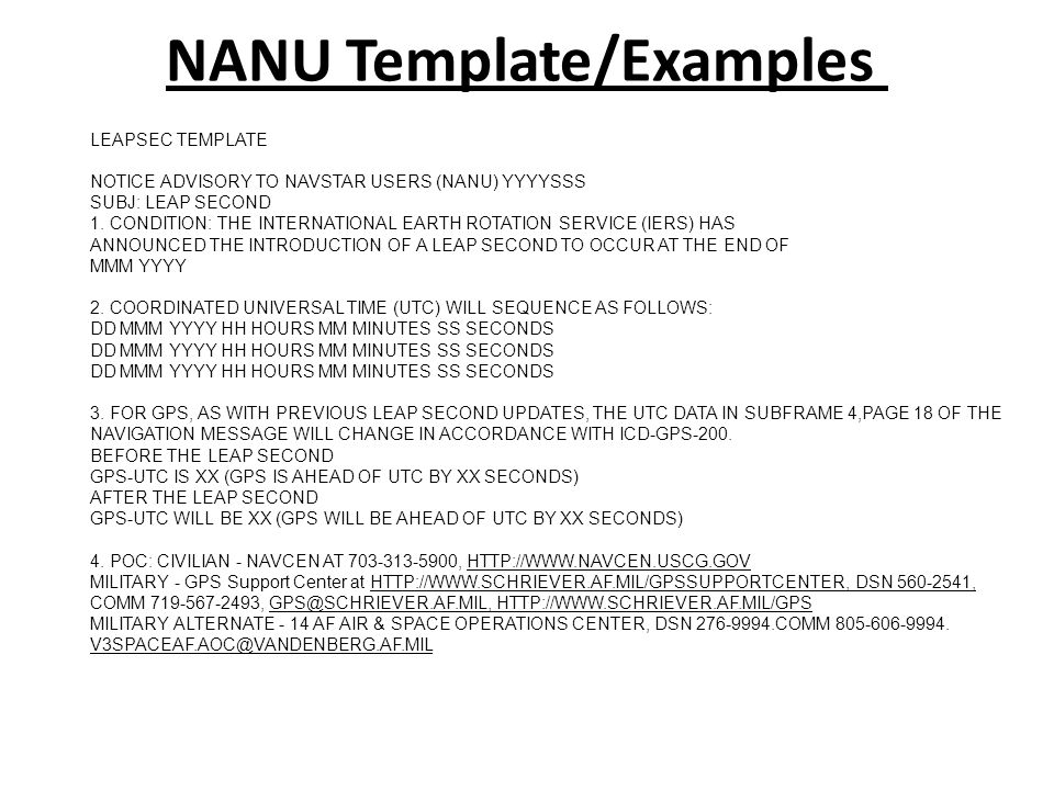 NANU Template/Examples LEAPSEC TEMPLATE NOTICE ADVISORY TO NAVSTAR USERS (NANU) YYYYSSS SUBJ: LEAP SECOND 1.