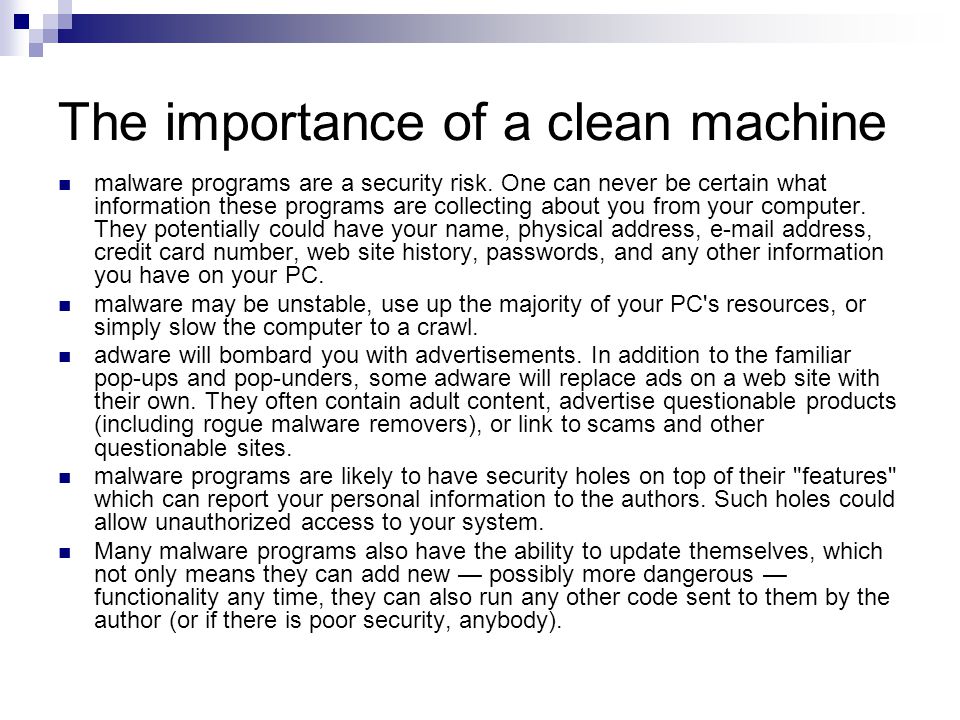 The importance of a clean machine malware programs are a security risk.