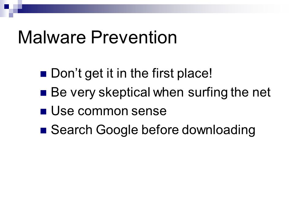 Malware Prevention Don’t get it in the first place.