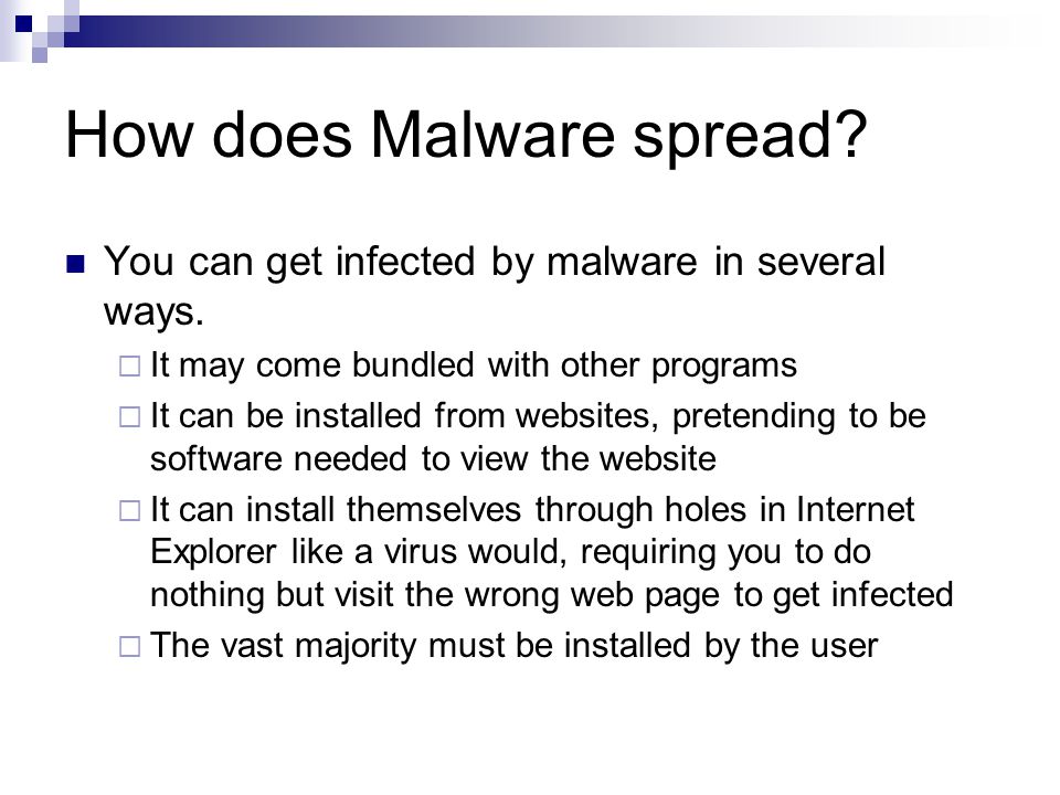 How does Malware spread. You can get infected by malware in several ways.