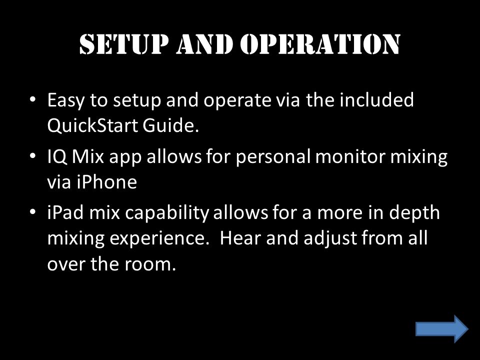 Setup and Operation Easy to setup and operate via the included QuickStart Guide.