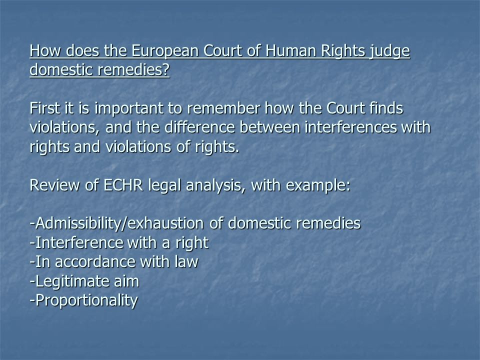 How does the European Court of Human Rights judge domestic remedies.