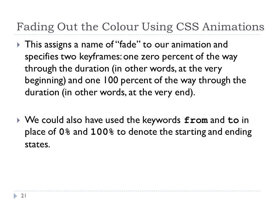 CS7026 – CSS3 CSS3 – Transitions & Animations. Animating the Change with  Pure CSS 2  Another nice enhancement to our heading highlight would be to  either. - ppt download