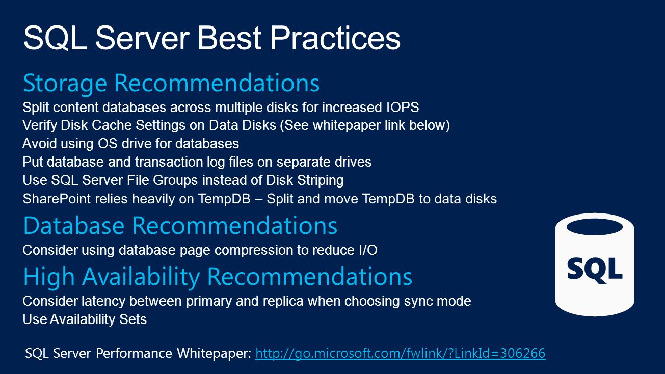 SQL Server Performance Whitepaper:   LinkId=306266http://go.microsoft.com/fwlink/ LinkId=306266