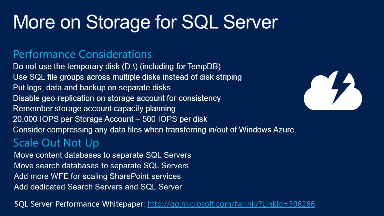 SQL Server Performance Whitepaper:   LinkId=306266http://go.microsoft.com/fwlink/ LinkId=306266