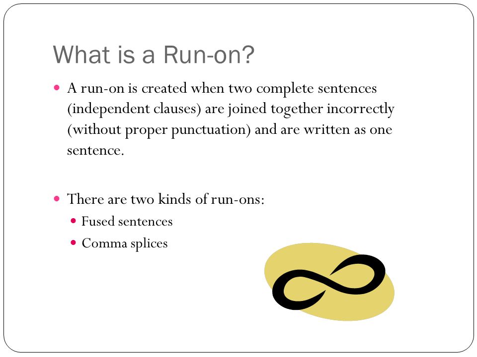 What is a Run-on.