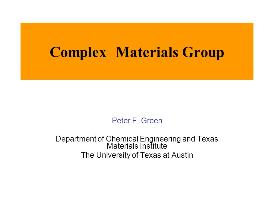 Complex Materials Group Peter F.