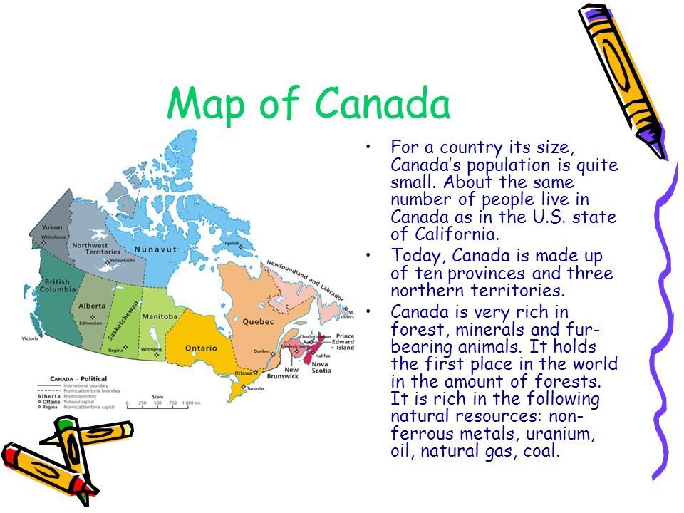 Map of Canada For a country its size, Canada’s population is quite small.