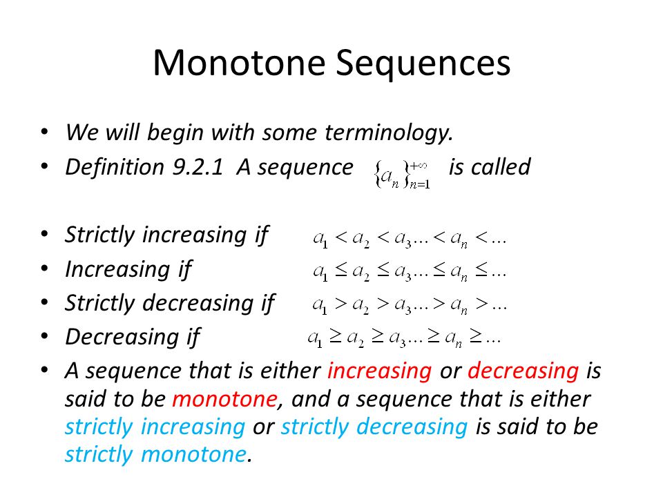 Monotone Sequences Objective: To define a Monotone Sequence and determine  whether it converges or not. - ppt download